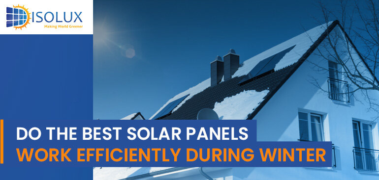 Do the Best Solar Panels Work Efficiently During Winter