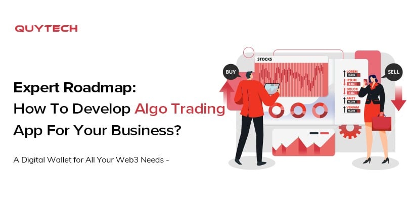 How to Develop An Algo Trading App? Key Features, Cost & Development Guide - Quytech Blog