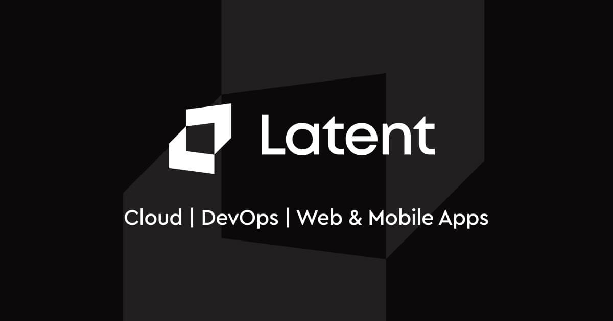 Latent - Cloud, DevOps, Web and Mobile Apps Development