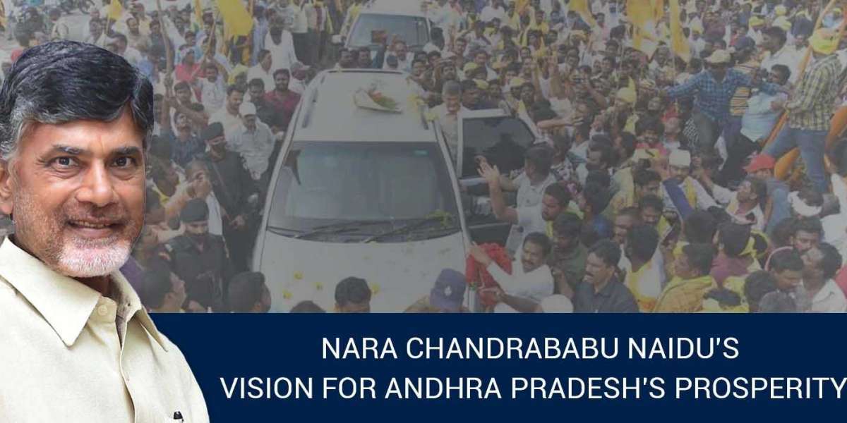 Nara Chandrababu Naidu's Vision for Andhra Pradesh's Prosperity