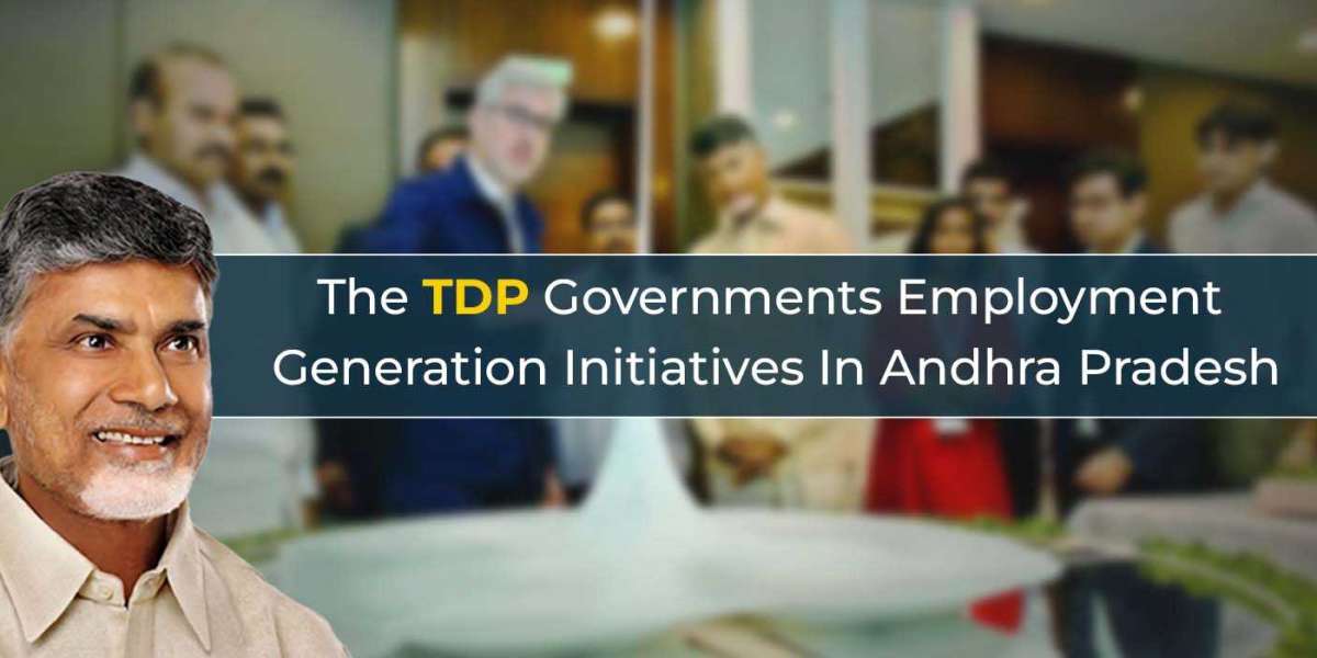 The TDP Governments Employment Generation Initiatives In Andhra Pradesh