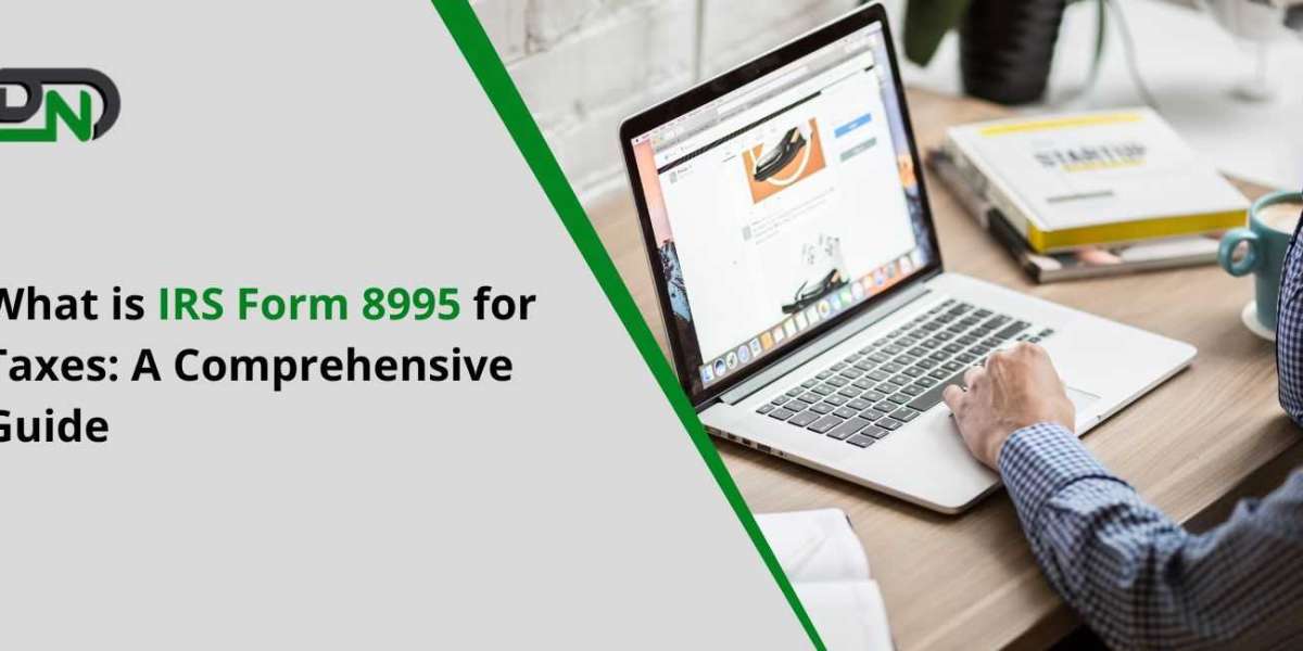 Understanding Form 8995 for Taxes: A Comprehensive Guide
