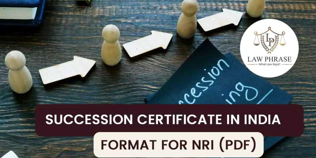 Succession Certificate in India for NRI: All You Need to Know