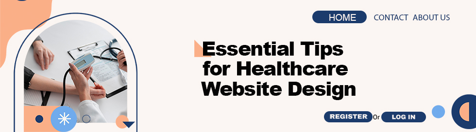 8 Essential Tips for Healthcare Website Design