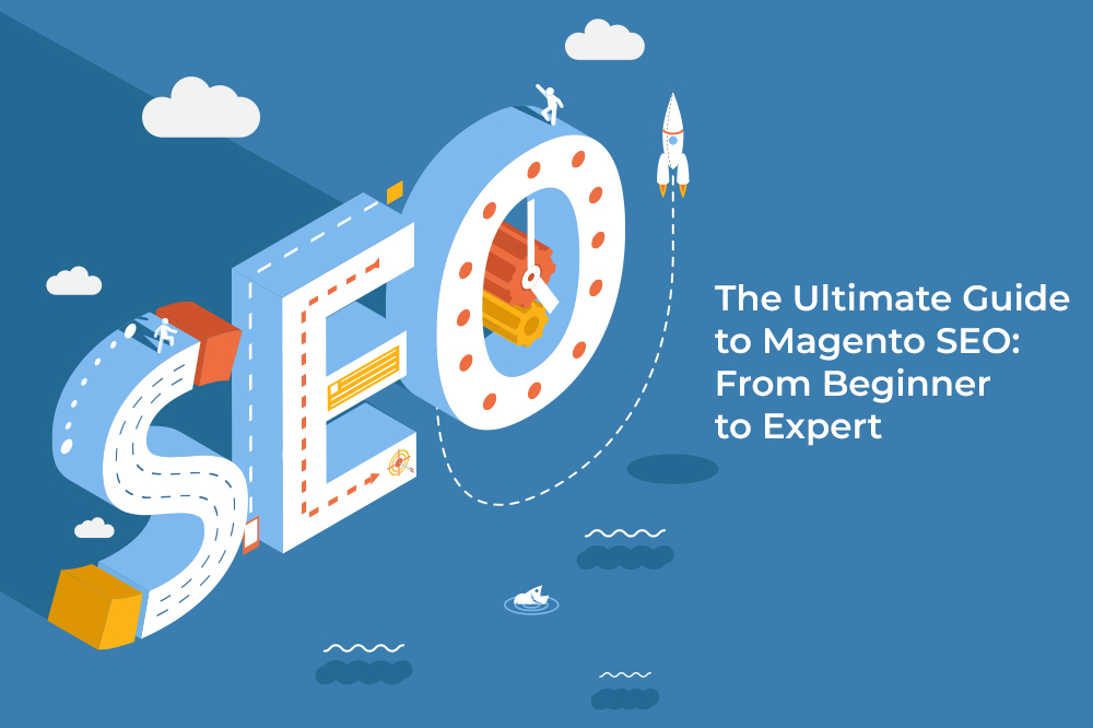 The Ultimate Guide to Magento SEO: From Beginner to Expert- We4digital