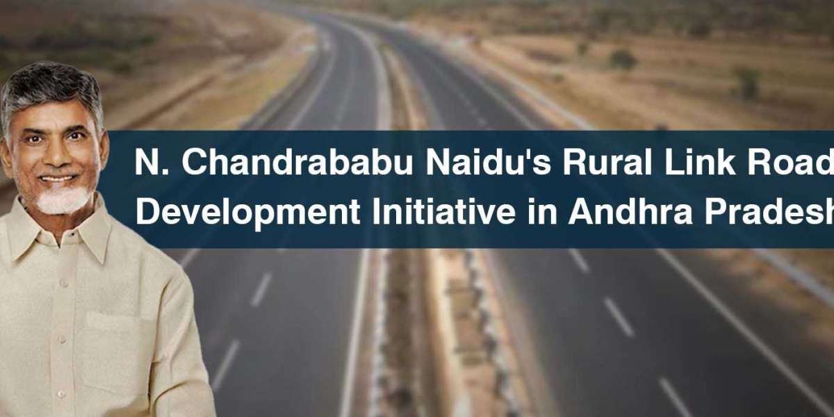 N. Chandrababu Naidu's Rural Link Road Development Initiative in Andhra Pradesh
