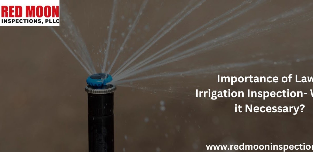 Importance of Lawn Irrigation Inspection- Why is it Necessary?