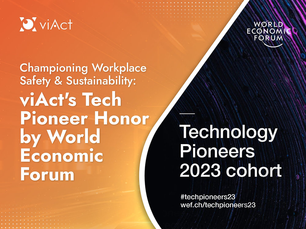 Championing Workplace Safety & Sustainability: viAct's Tech Pioneer Honor by World Economic Forum