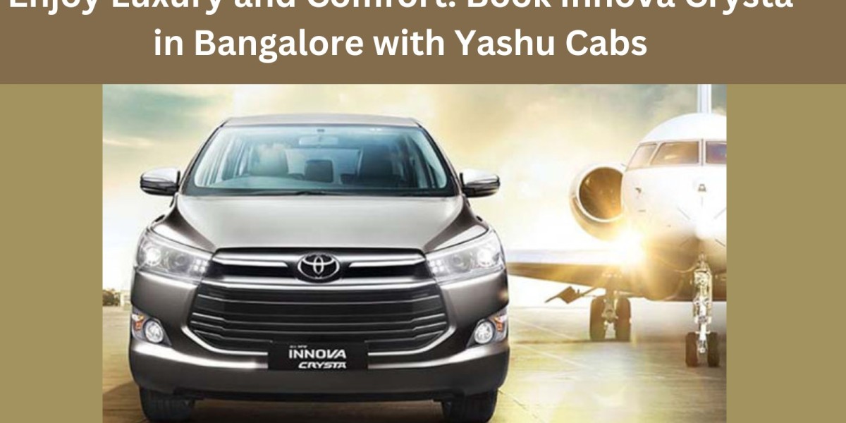 Enjoy Luxury and Comfort: Book Innova Crysta in Bangalore with Yashu Cabs