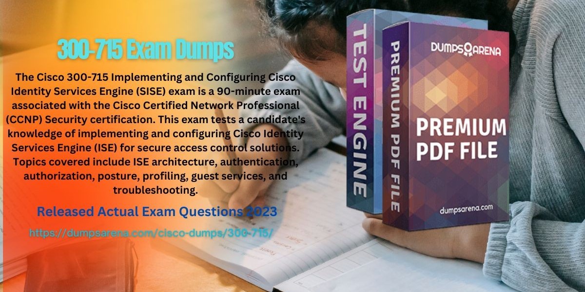 300-715 Exam Dumps - Exam Questions with Authentic Answers