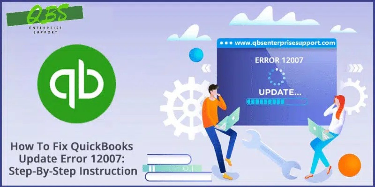 7 Easy Steps for Fixing QuickBooks Error Code 12007