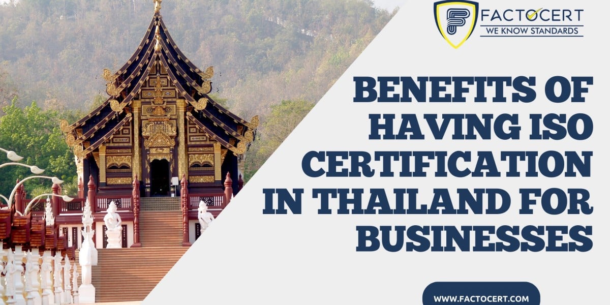 What are the benefits of having ISO Certification In Thailand?