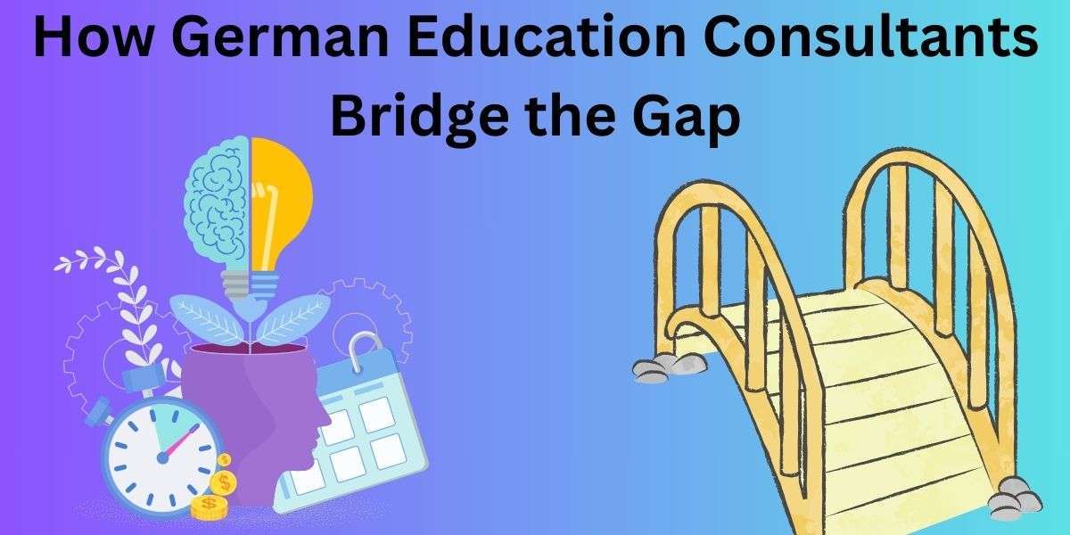 How German Education Consultants Bridge the Gap