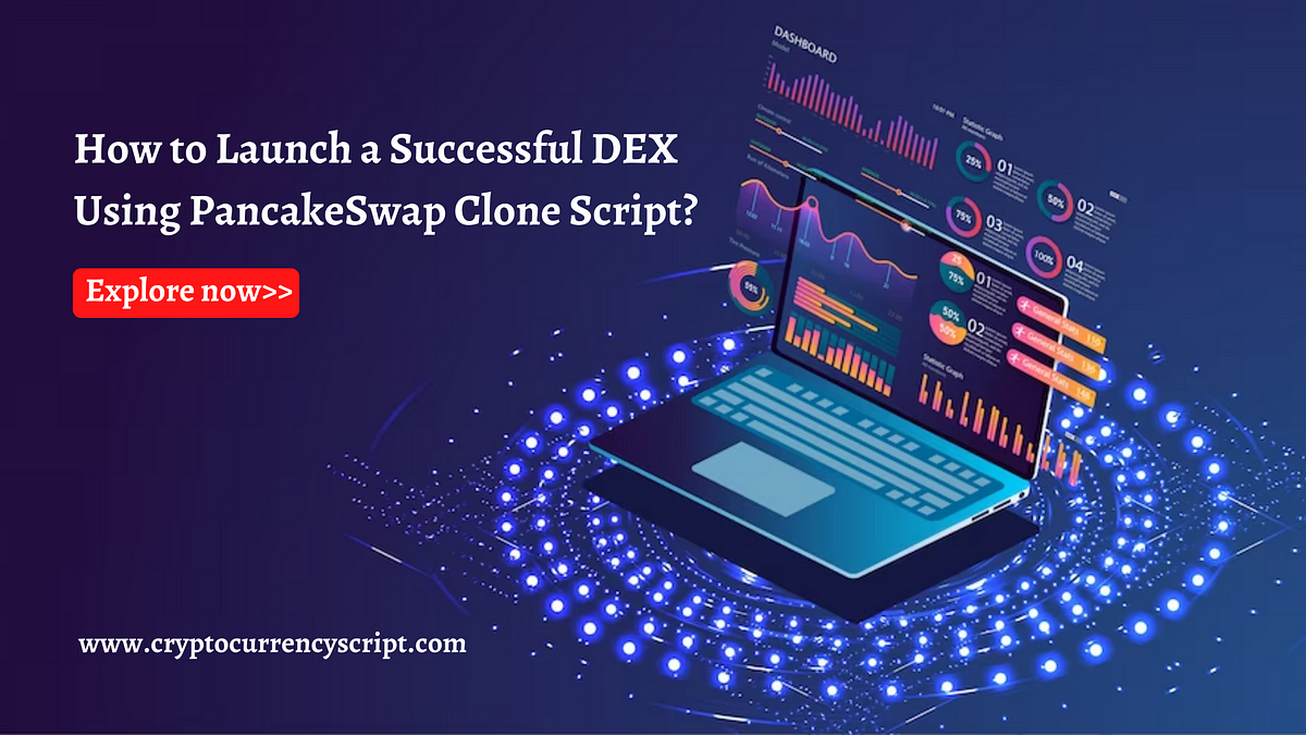 How to Launch DEX Using PancakeSwap Clone Script? | CryptoNiche