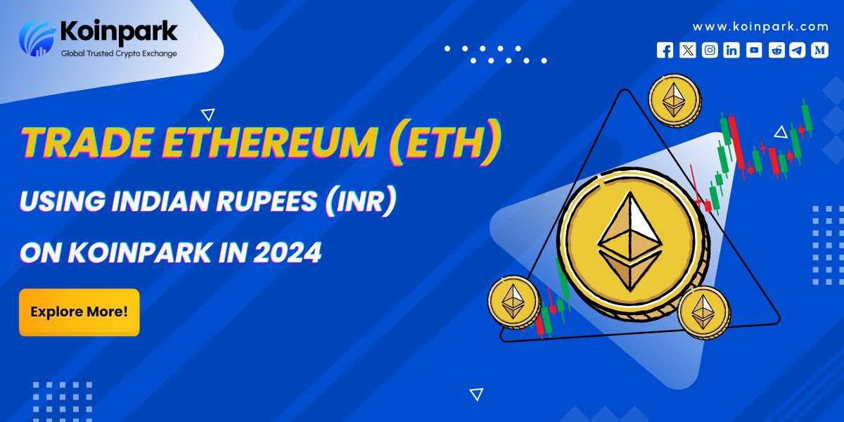 Trade Ethereum (ETH) using Indian rupees (INR) on Koinpark in 2024