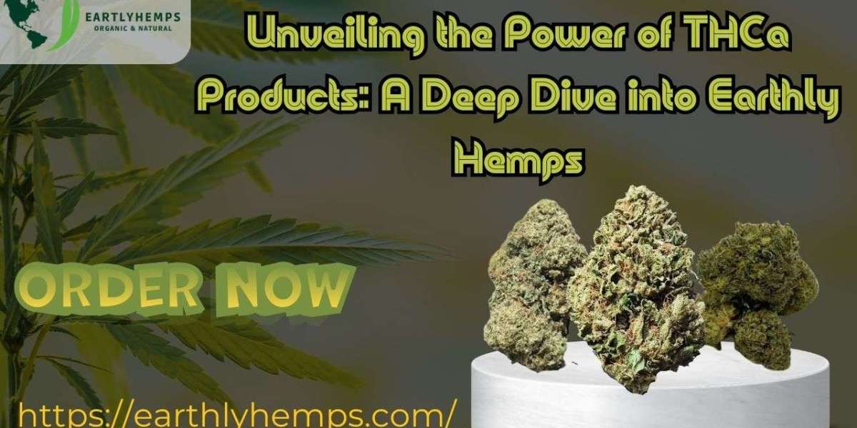 Unveiling the Power of THCa Products: A Deep Dive into Earthly Hemps