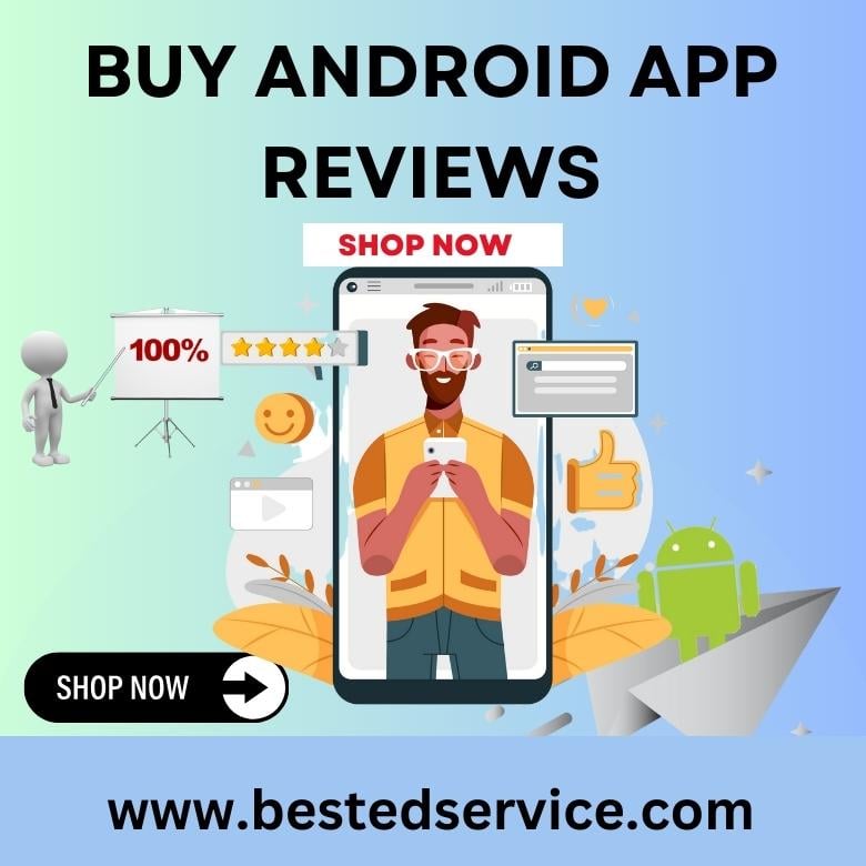 Buy Android App Reviews-BestedService