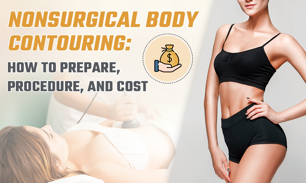 Non Surgical Body Contouring: How to Prepare, Procedure and Cost