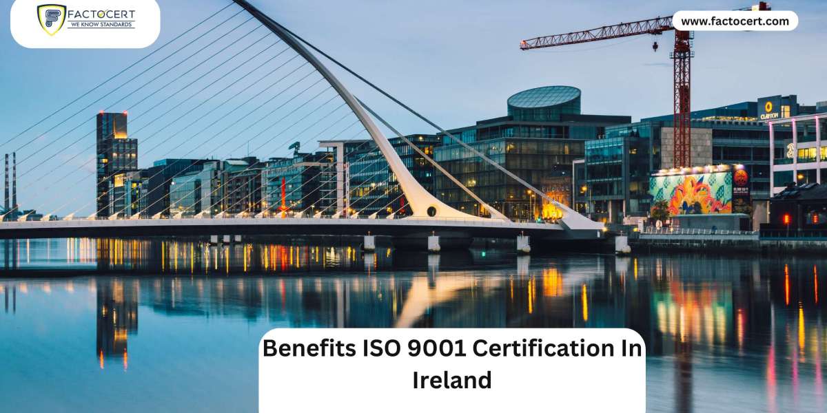 Benefits of ISO 9001 Certification in Ireland
