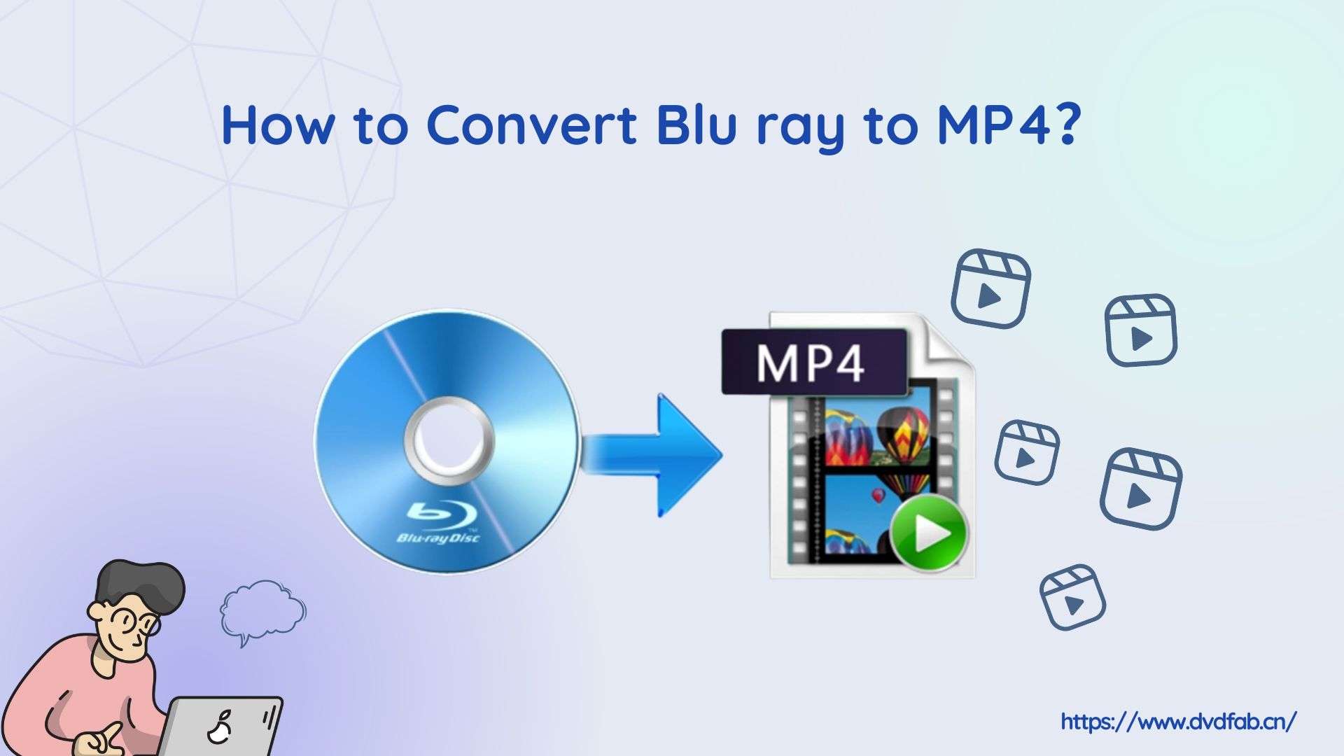 How to Convert Blu-ray to MP4?