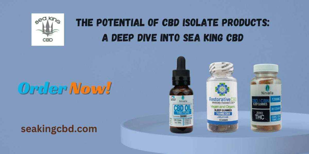 The Potential of CBD Isolate Products: A Deep Dive into Sea King CBD