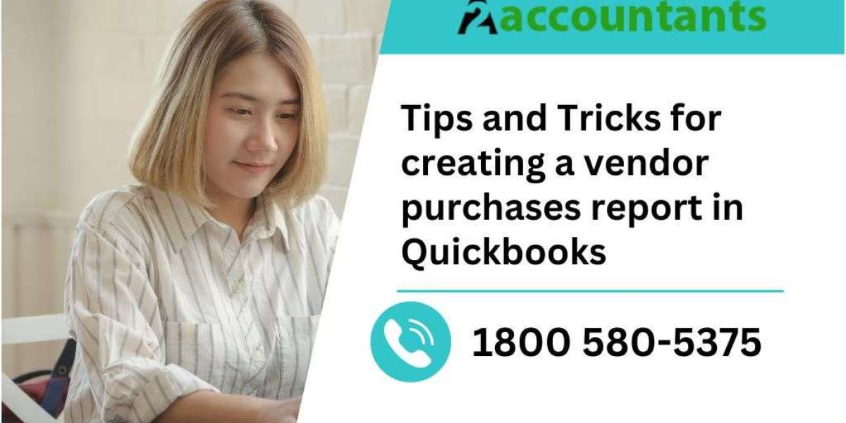 Tips and Tricks for creating a vendor purchases report in Quickbooks