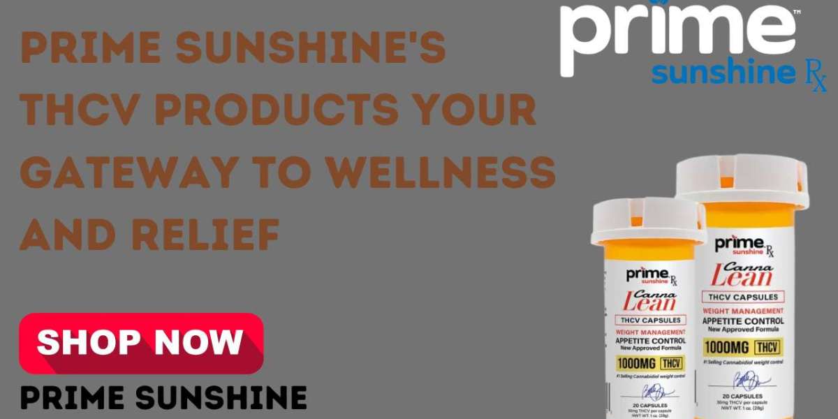 Prime Sunshine's THCV Products Your Gateway to Wellness and Relief