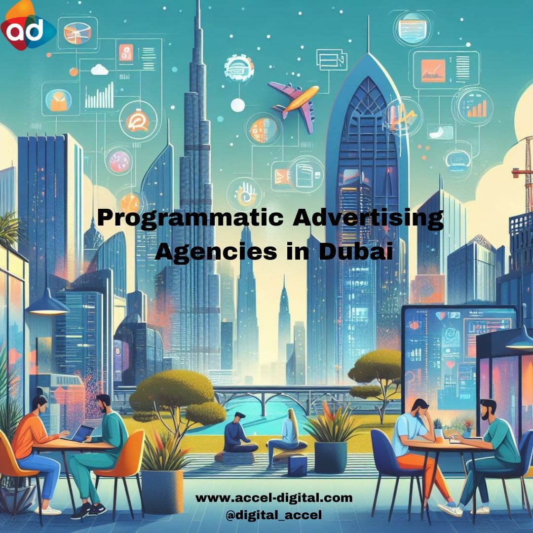 Best Programmatic Advertising Agencies in Dubai 2024, Accel Digital