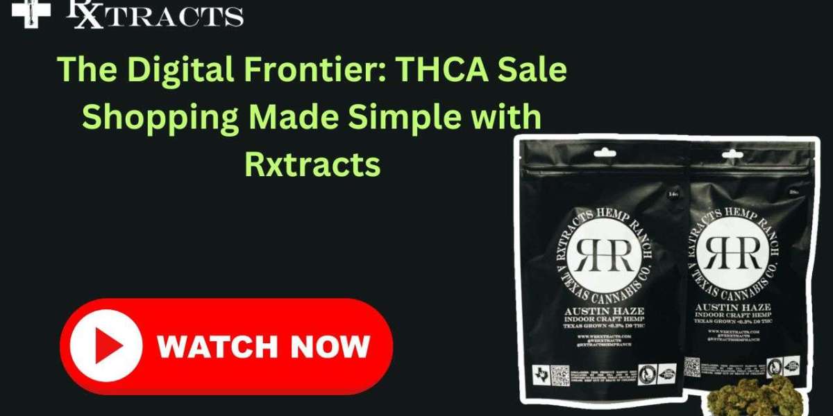 The Digital Frontier: THCA Sale Shopping Made Simple with Rxtracts