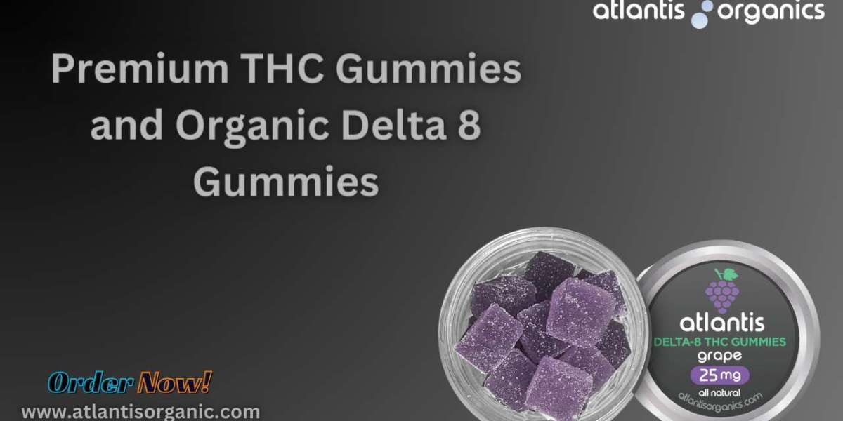 Premium THC Gummies and Organic Delta 8 Gummies