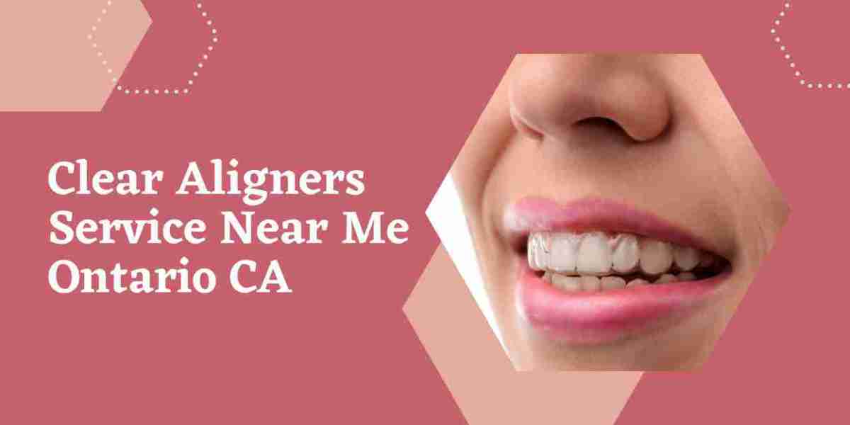 Clear Aligners Service Near Me Ontario CA