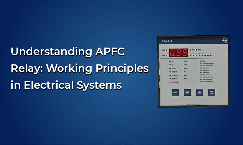 APFC Relays & Panels: Working Principles in Electrical Systems - L&T SmartShop - SMARTSHOP
