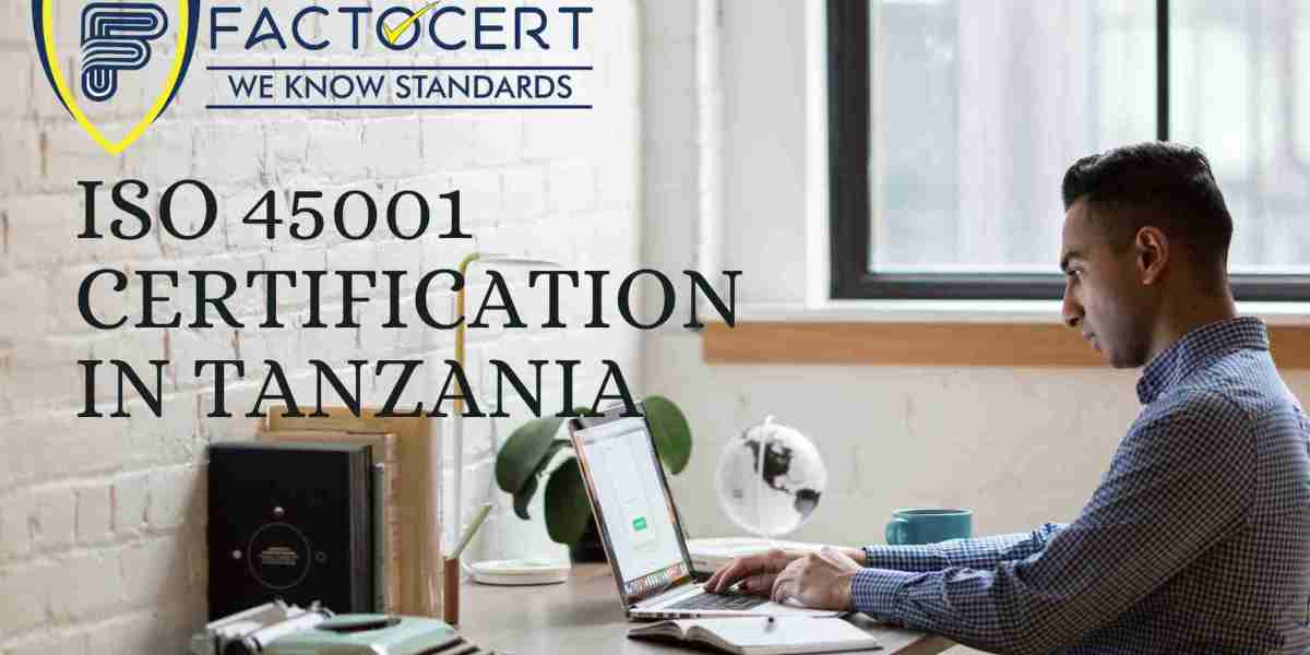 What are the Usefulness of Obtaining ISO 45001 Certification in Tanzania