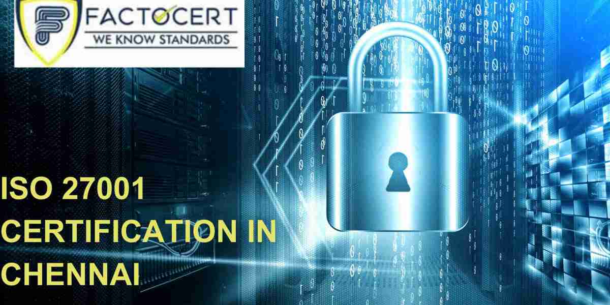 What are the Importance of ISO 27001 Certification in Chennai