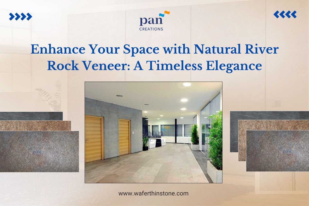 Enhance Your Space with Natural River Rock Veneer: A Timeless Elegance