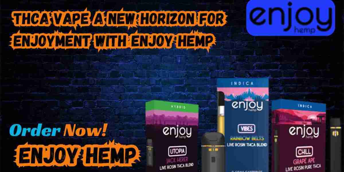 THCA Vape A New Horizon for Enjoyment with Enjoy Hemp