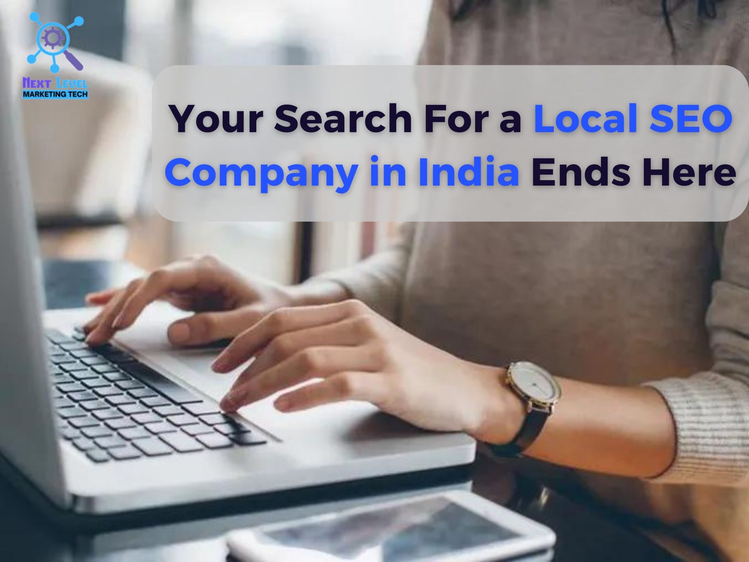 Search For a Local SEO Company in India Ends Here