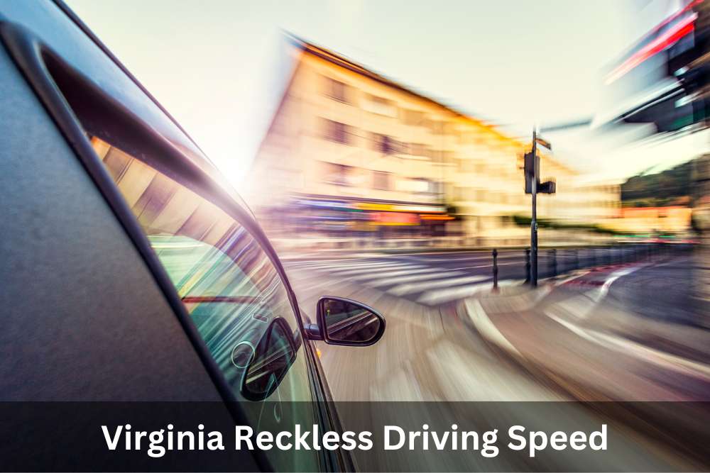 Virginia Reckless Driving Speed | Reckless Driving Speed Virginia