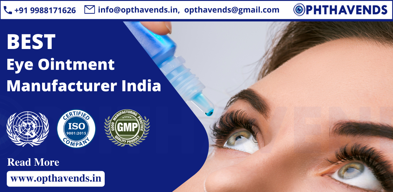 Top Third-Party Eye Ointment Manufacturer in India | OphthaVends
