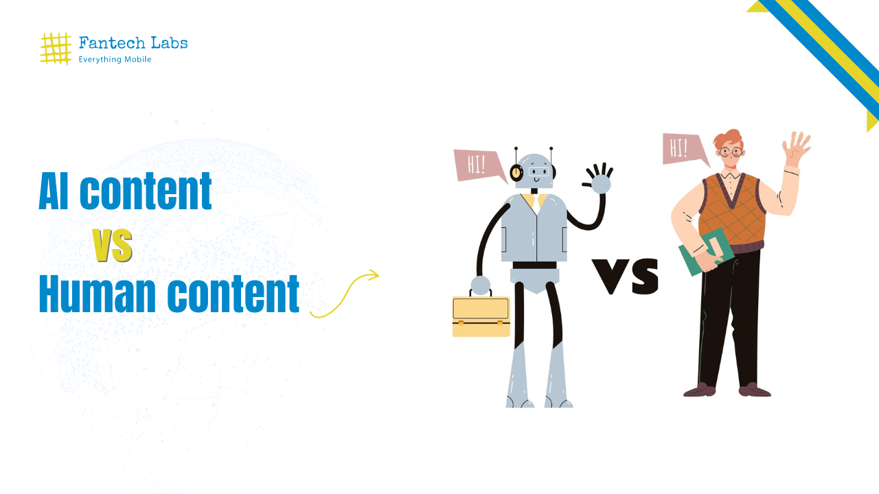 AI Content or Human Content: Deciphering the Superiority - Fantech Labs