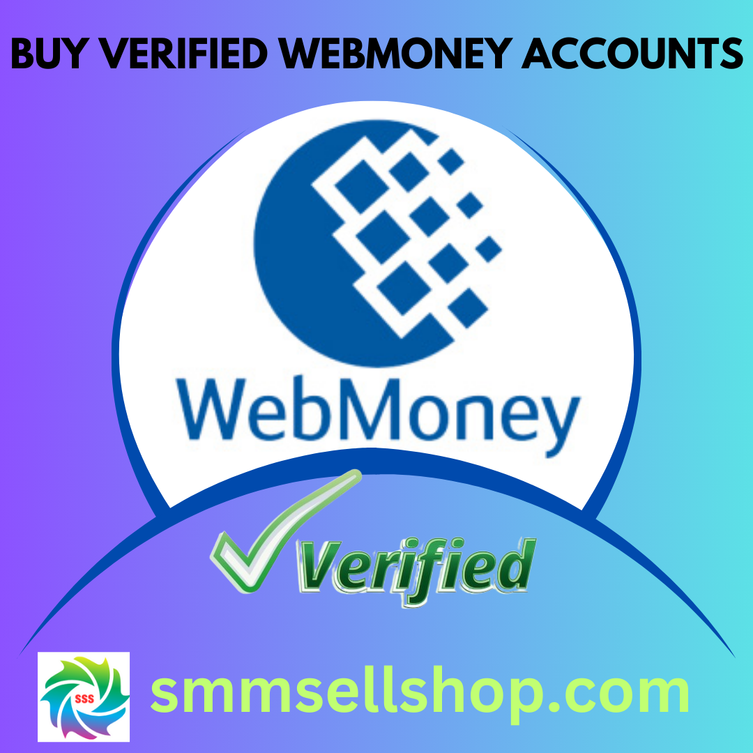 Buy Verified Webmoney Account - 100% secure & fully verified