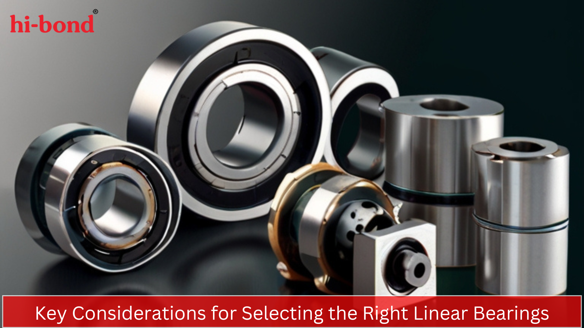 Key Considerations for Selecting the Right Linear Bearings - AtoAllinks