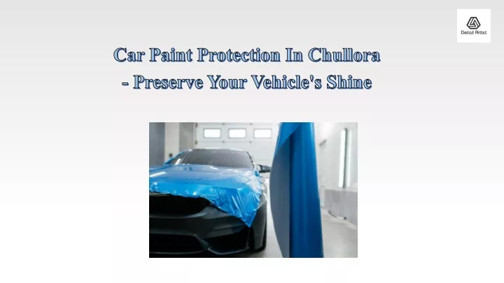 PPT - Car Paint Protection In Chullora - Preserve Your Vehicle's Shine PowerPoint Presentation - ID:13215458