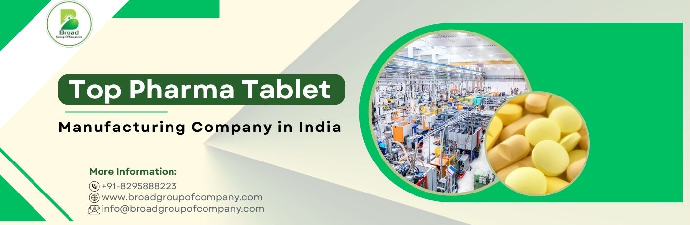 Top Pharma Tablet Manufacturing Company in India | Broad Tab