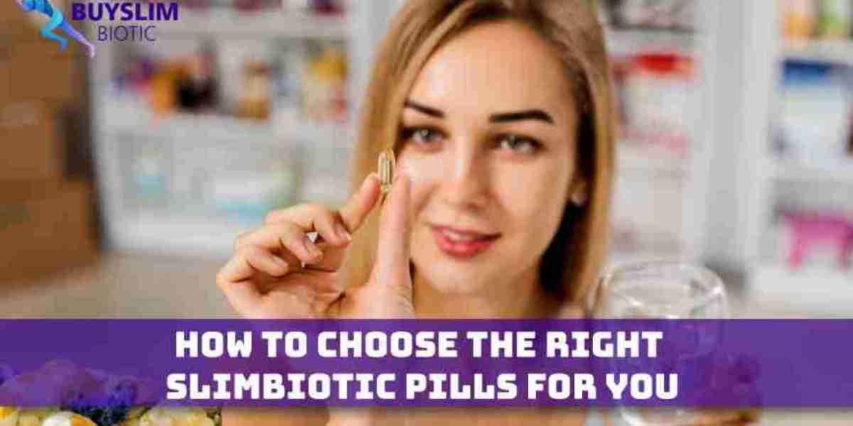 How to Choose the Right Slimbiotic Pills for You