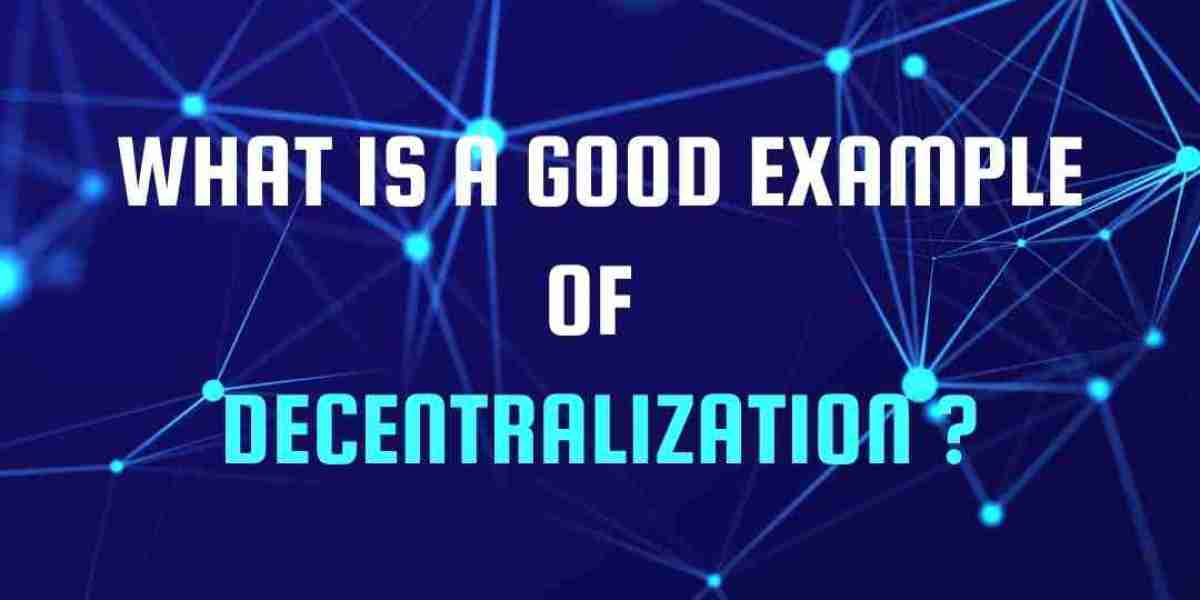 What is a good example of decentralization?