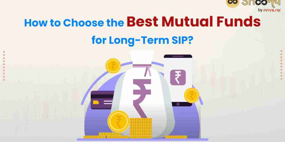 How to Choose the Best Mutual Funds for Long-Term SIP in 2024