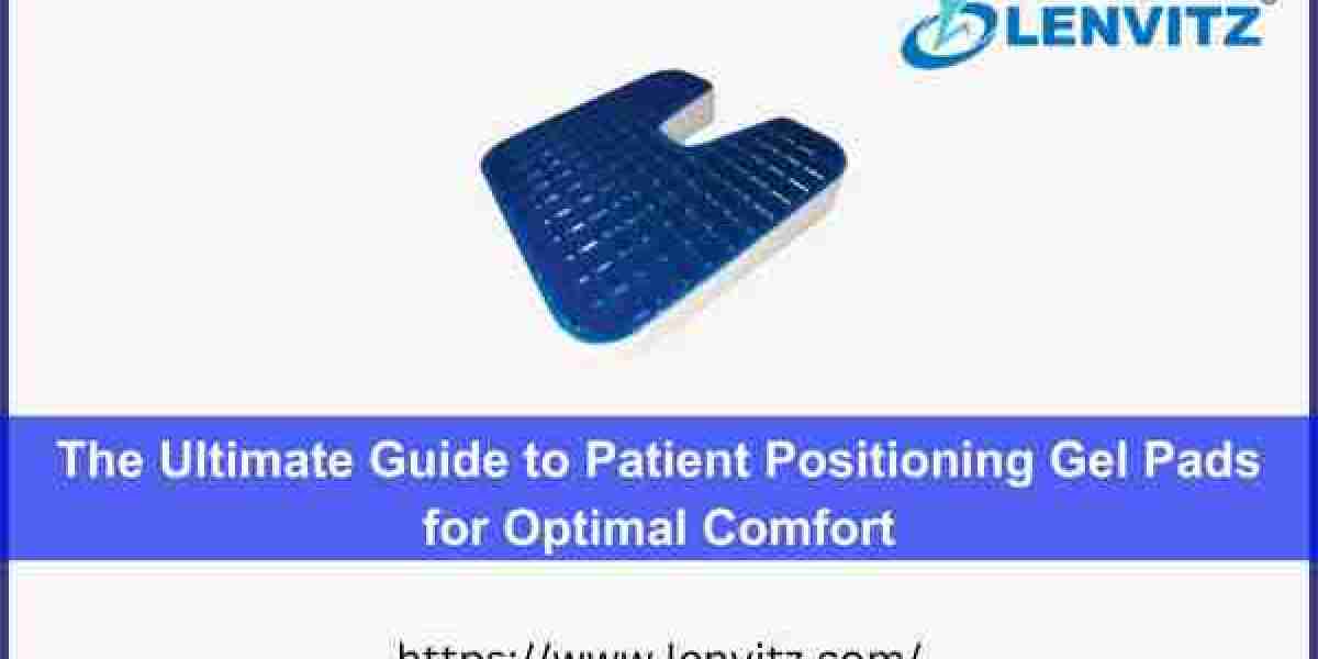 The Ultimate Guide to Patient Positioning Gel Pads for Optimal Comfort