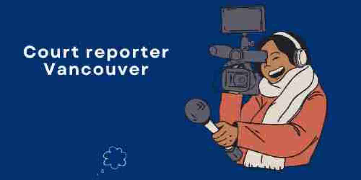 Court Reporters in Vancouver