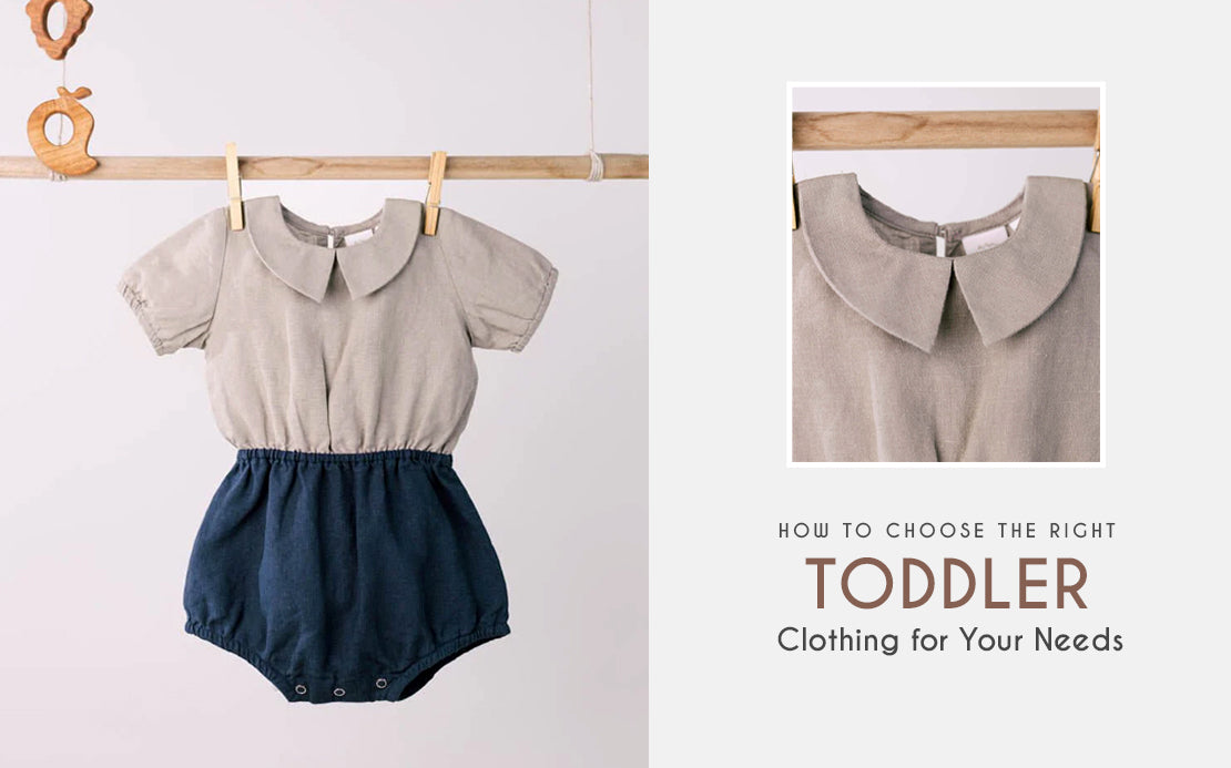 How to Choose the Right Toddler Clothing for Your Needs | Chi Linen